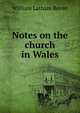 Notes on the church in Wales, William Latham Bevan 