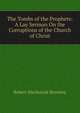 The Tombs of the Prophets: A Lay Sermon On the Corruptions of the Church of Christ, Robert Mackenzie Beverley 