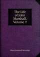 The Life of John Marshall, Volume 2, Beveridge, Albert Jeremiah, 1862-1927 