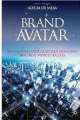 Brand Avatar. Translating Virtual World Branding into Real World Success, 