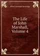 The Life of John Marshall, Volume 4, Beveridge, Albert Jeremiah, 1862-1927 