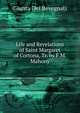 Life and Revelations of Saint Margaret of Cortona, Tr. by F.M. Mahony, Giunta Dei Bevegnati 