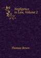 Negligence in Law, Volume 2, Thomas Beven 