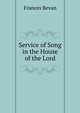 Service of Song in the House of the Lord, Frances Bevan 