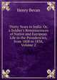 Thirty Years in India: Or, a Soldier's Reminiscences of Native and European Life in the Presidencies, from 1808 to 1838, Volume 2, Henry Bevan 