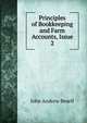 Principles of Bookkeeping and Farm Accounts, Issue 2, John Andrew Bexell 