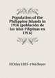 Population of the Philippine Islands in 1916 (poblacion de las islas Filipinas en 1916), H Otley 1883-1966 Beyer 