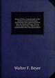 Deeds of Valor: From Records in the Archives of the United States Government; How American Heroes Won the Medal of Honor; History of Our Recent Wars . Officers and Enlisted Men Who Were Rewarded B, Walter F. Beyer 