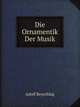 Die Ornamentik Der Musik (German Edition), Adolf Beyschlag 