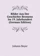 Bilder Aus Der Geschichte Bremens Im 19. Jahrhundert (German Edition), Johann Beyer 