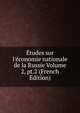 ?tudes sur l'?conomie nationale de la Russie Volume 2, pt.2 (French Edition), 