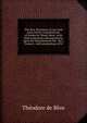 The New Testament of our Lord Iesus Christ: translated out of Greeke by Theod. Beza ; with brief summaries and expositions upon the hard places by the . by L. Tomson ; with annotations of Fr., Theodore de Beze 