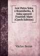ivot Petra Voka z Rosenberka. K tisku upravil Frantiek Mare (Czech Edition), Vaclav Bezan 