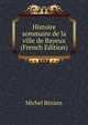 Histoire sommaire de la ville de Bayeux (French Edition), Michel Beziers 
