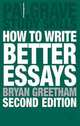 How to Write Better Essays 2Ed, Bryan Greetham 