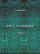 Ninive Und Babylon (German Edition), Carl Bezold 