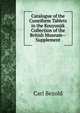Catalogue of the Cuneiform Tablets in the Kouyunjik Collection of the British Museum--Supplement, Carl Bezold 
