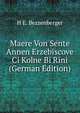 Maere Von Sente Annen Erzebiscove Ci Kolne Bi Rini (German Edition), H E. Bezzenberger 