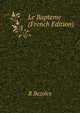 Le Bapteme (French Edition), R Bezoles 