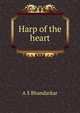 Harp of the heart, A S Bhandarkar 