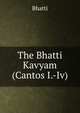 The Bhatti Kavyam (Cantos I.-Iv), Bhatti 