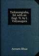 Tarkasangraha, Ed. with an Engl. Tr. by J. Vidyasagara, Annam Bhaa 