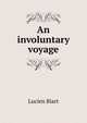 An involuntary voyage, Lucien Biart 