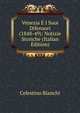 Venezia E I Suoi Difensori (1848-49): Notizie Storiche (Italian Edition), Celestino Bianchi 