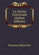 La Istoria Universale (Italian Edition), Francesco Bianchini 