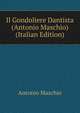 Il Gondoliere Dantista (Antonio Maschio) (Italian Edition), Antonio Maschio 