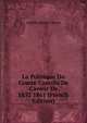 La Politique Du Comte Camille De Cavour De 1852 1861 (French Edition), Camillo Benso Cavour 