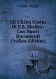 Gli Ultimi Giorni Di P.B. Shelley: Con Nuovi Documenti (Italian Edition), Guido Biagi 