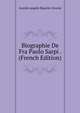 Biographie De Fra Paolo Sarpi . (French Edition), Aurelio Angelo Bianchi-Giovini 