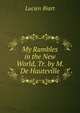 My Rambles in the New World, Tr. by M. De Hauteville, Lucien Biart 