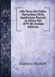 Alla Terra Dei Galla: Narrazione Della Spedizione Bianchi in Africa Nel 1879-80 (Italian Edition), Gustavo Bianchi 