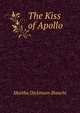 The Kiss of Apollo, Martha Dickinson Bianchi 