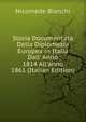 Storia Documentata Della Diplomazia Europea in Italia Dall' Anno 1814 All'anno 1861 (Italian Edition), Nicomede Bianchi 