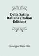 Della Satira Italiana (Italian Edition), Giuseppe Bianchini 