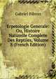 Erpetologie Generale: Ou, Histoire Naturelle Complete Des Reptiles, Volume 8 (French Edition), Gabriel Bibron 
