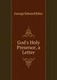 God's Holy Presence, a Letter, George Edward Biber 
