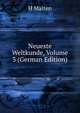 Neueste Weltkunde, Volume 3 (German Edition), H Malten 