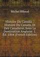 Histoire Du Canada .: Histoire Du Canada, Et Des Canadiens, Sous La Domination Anglaise. 1. Ed. 1844 (French Edition), Michel Bibaud 