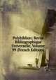 Polybiblion: Revue Bibliographique Universelle, Volume 99 (French Edition), 