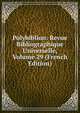 Polybiblion: Revue Bibliographique Universelle, Volume 29 (French Edition), 