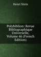 Polybiblion: Revue Bibliographique Universelle, Volume 46 (French Edition), Henri Stein 