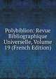 Polybiblion: Revue Bibliographique Universelle, Volume 19 (French Edition), 