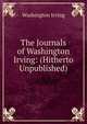 The Journals of Washington Irving: (Hitherto Unpublished), Washington Irving 