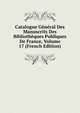 Catalogue General Des Manuscrits Des Bibliotheques Publiques De France, Volume 17 (French Edition), 
