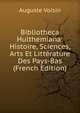Bibliotheca Hulthemiana: Histoire, Sciences, Arts Et Litterature Des Pays-Bas (French Edition), Auguste Voisin 