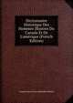 Dictionnaire Historique Des Hommes Illustres Du Canada Et De L'am?rique (French Edition), Francois Marie Uncas Maximilien Bibaud 